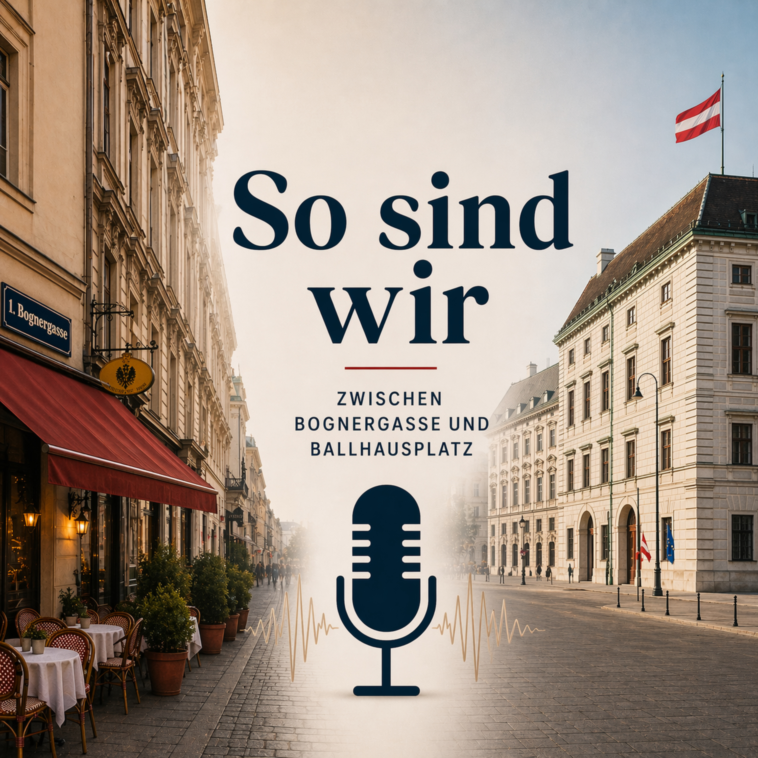 So sind wir – zwischen Bognergasse und Ballhausplatz. Das originale Podcast-Cover.
